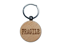 Fragile Text Engraved Wood Round Keychain Tag Charm