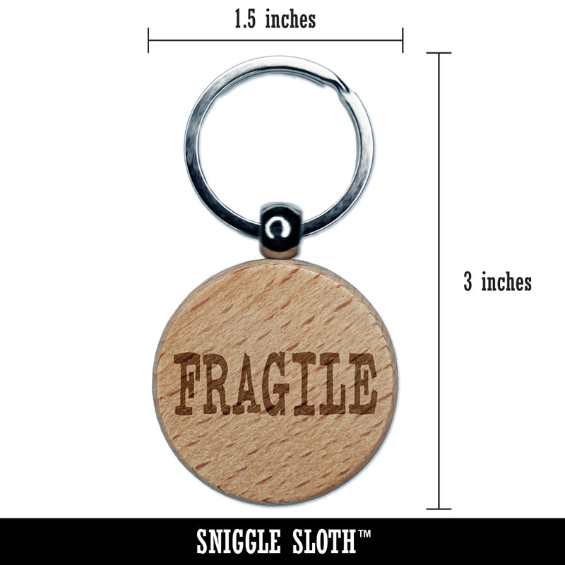 Fragile Text Engraved Wood Round Keychain Tag Charm