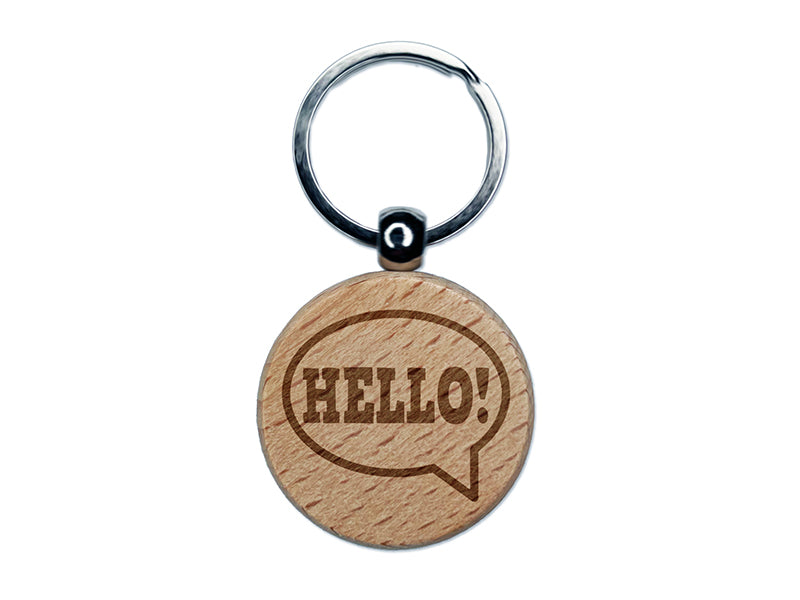 Hello in Text Callout Engraved Wood Round Keychain Tag Charm