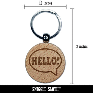 Hello in Text Callout Engraved Wood Round Keychain Tag Charm