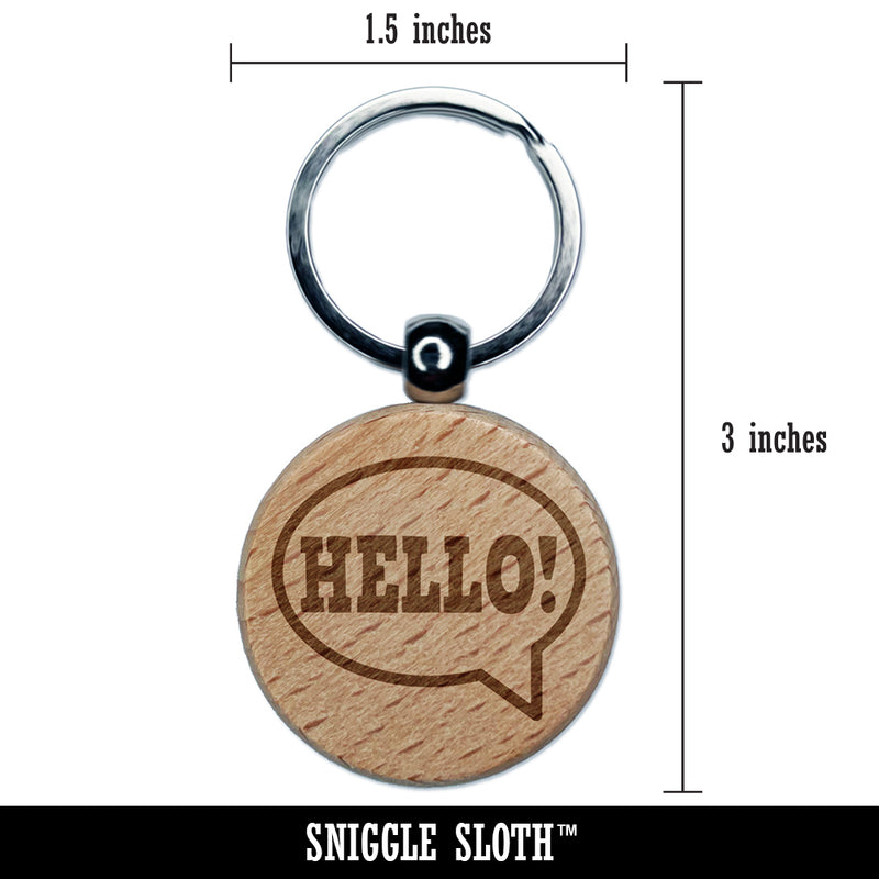 Hello in Text Callout Engraved Wood Round Keychain Tag Charm