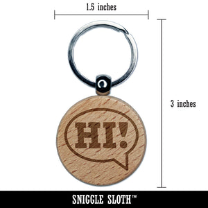 Hi in Text Callout Engraved Wood Round Keychain Tag Charm