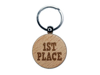 First Place Fun Text Engraved Wood Round Keychain Tag Charm