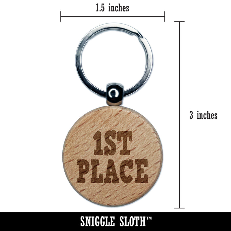 First Place Fun Text Engraved Wood Round Keychain Tag Charm