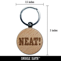 Neat Fun Text Engraved Wood Round Keychain Tag Charm