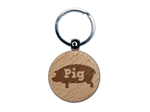 Pig Silhouette Fun Text Engraved Wood Round Keychain Tag Charm