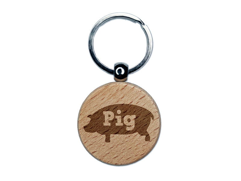 Pig Silhouette Fun Text Engraved Wood Round Keychain Tag Charm