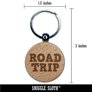 Road Trip Fun Text Engraved Wood Round Keychain Tag Charm