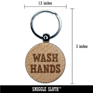 Wash Hands Text Engraved Wood Round Keychain Tag Charm