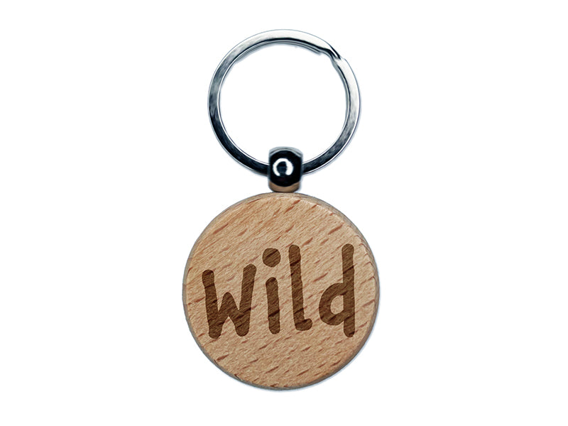 Wild Fun Text Engraved Wood Round Keychain Tag Charm