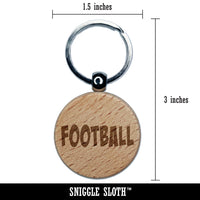 Football Fun Text Engraved Wood Round Keychain Tag Charm