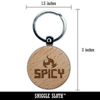 Spicy Fire Engraved Wood Round Keychain Tag Charm