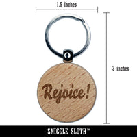 Rejoice Christian Fun Text Engraved Wood Round Keychain Tag Charm