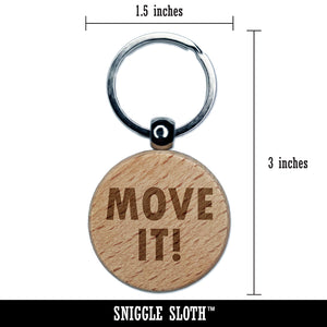 Move It Fun Text Engraved Wood Round Keychain Tag Charm
