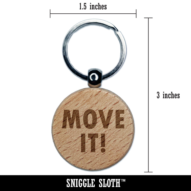 Move It Fun Text Engraved Wood Round Keychain Tag Charm