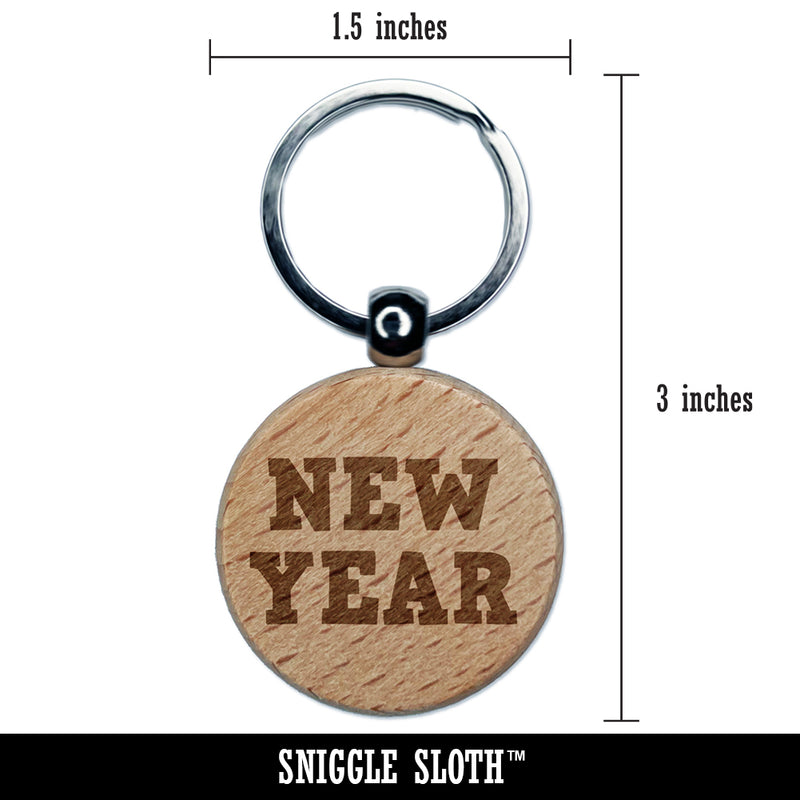 New Year Fun Text Engraved Wood Round Keychain Tag Charm