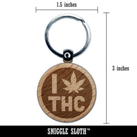 I Love THC Marijuana Circle Engraved Wood Round Keychain Tag Charm
