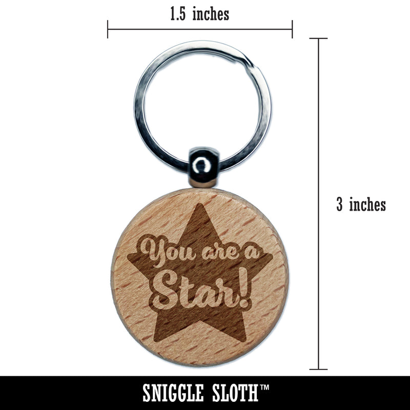 You are a Star Teacher Recognition Engraved Wood Round Keychain Tag Charm