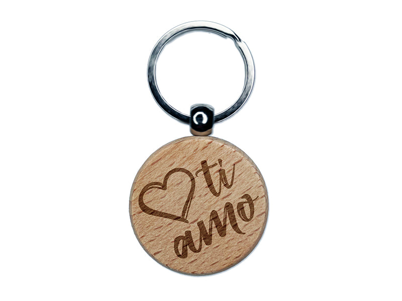 I Love You in Italian Ti Amo Heart Engraved Wood Round Keychain Tag Charm