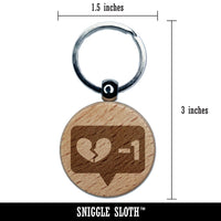 Dislike Broken Heart Minus One Bubble Engraved Wood Round Keychain Tag Charm