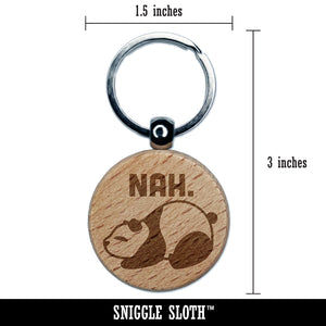 Nah Cute and Lazy Panda Doesn't Want to do Anything Engraved Wood Round Keychain Tag Charm