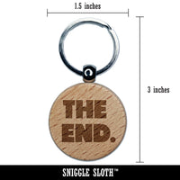 The End Bold Text Engraved Wood Round Keychain Tag Charm