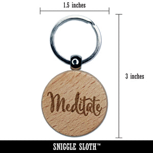 Meditate Elegant Text Self Care Engraved Wood Round Keychain Tag Charm