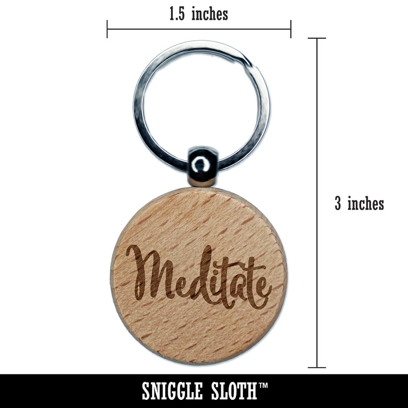 Meditate Elegant Text Self Care Engraved Wood Round Keychain Tag Charm