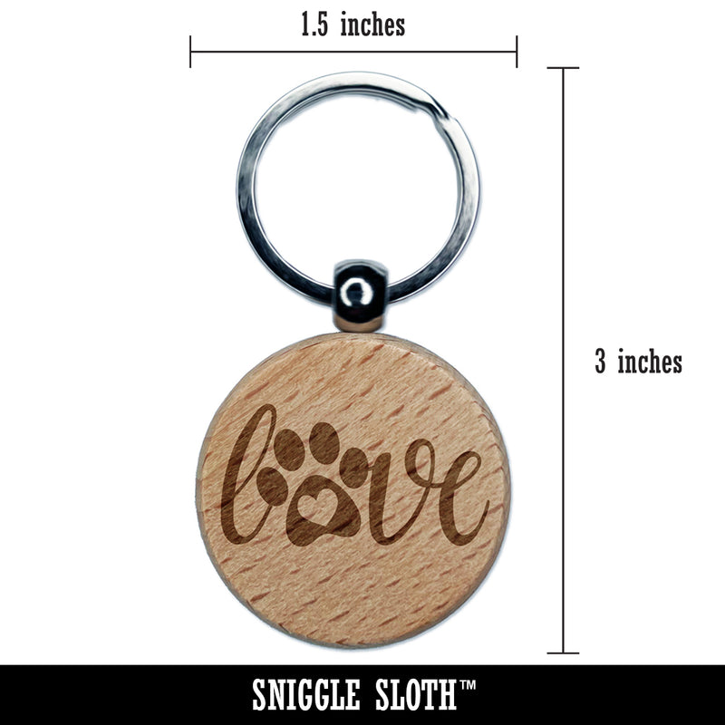 Love Script Paw Print with Heart Dog Cat Engraved Wood Round Keychain Tag Charm