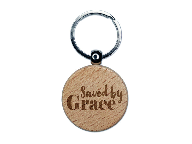 Saved by Grace Inspirational Christian Engraved Wood Round Keychain Tag Charm