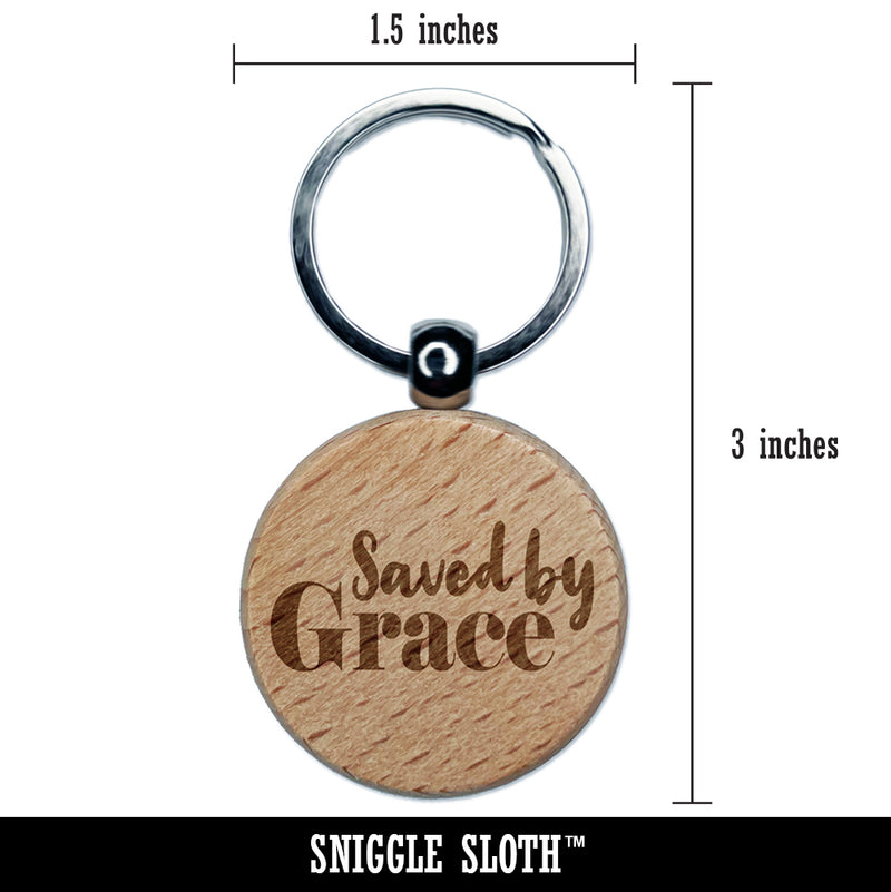 Saved by Grace Inspirational Christian Engraved Wood Round Keychain Tag Charm