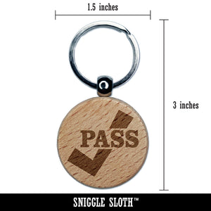 Pass Checkmark Teacher Engraved Wood Round Keychain Tag Charm
