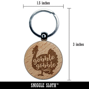 Gobble Gobble Turkey Thanksgiving Engraved Wood Round Keychain Tag Charm