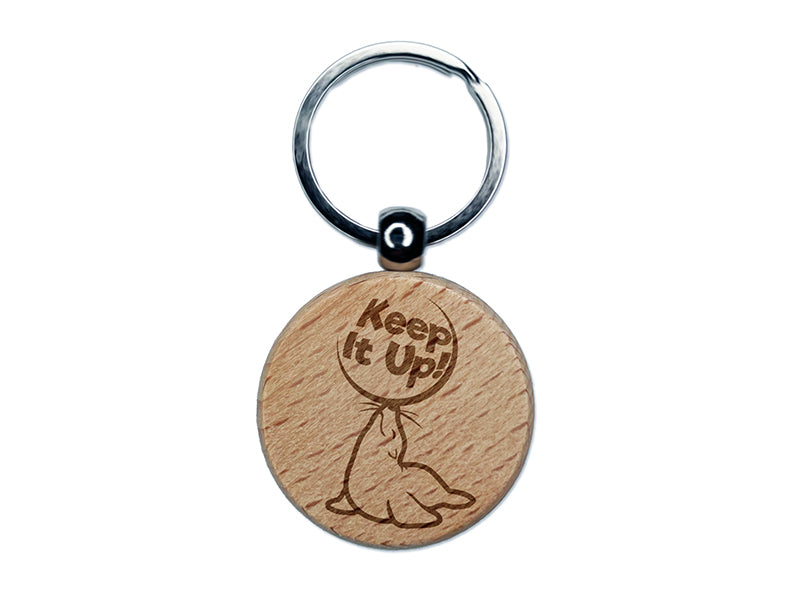 Keep It Up Sea Lion Balancing Ball Teacher Student Engraved Wood Round Keychain Tag Charm