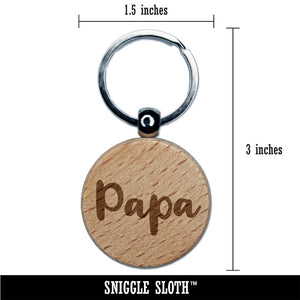 Papa Cursive Text Dad Father Engraved Wood Round Keychain Tag Charm