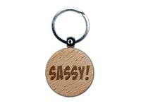 Sassy Funny Text Engraved Wood Round Keychain Tag Charm