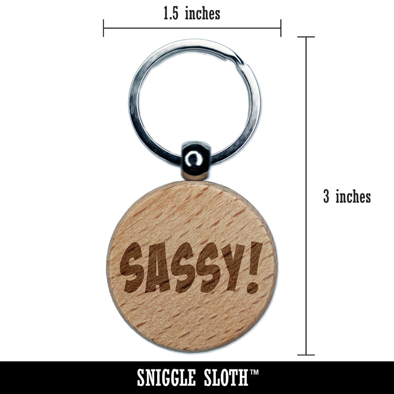 Sassy Funny Text Engraved Wood Round Keychain Tag Charm