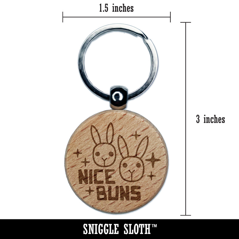 Nice Buns Bunny Rabbit Pun Engraved Wood Round Keychain Tag Charm