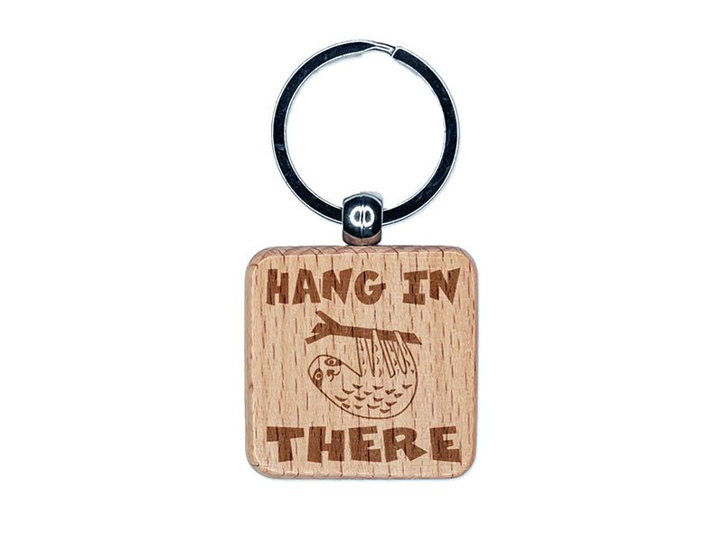 Hang in There with Sloth Teacher Motivational Engraved Wood Square Keychain Tag Charm
