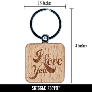 I Love You Elegant Text Engraved Wood Square Keychain Tag Charm