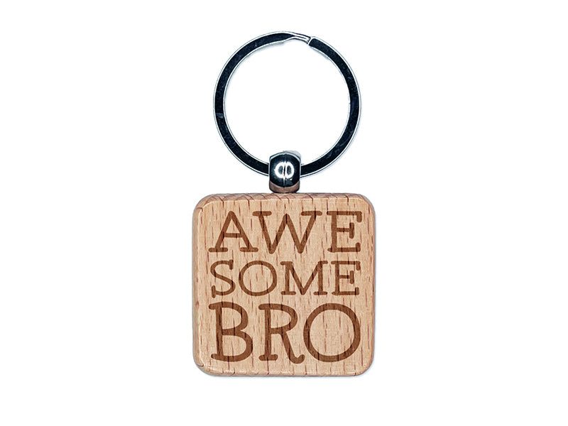 Awesome Bro Brother Fun Text Engraved Wood Square Keychain Tag Charm