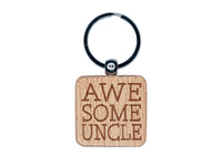 Awesome Uncle Fun Text Engraved Wood Square Keychain Tag Charm