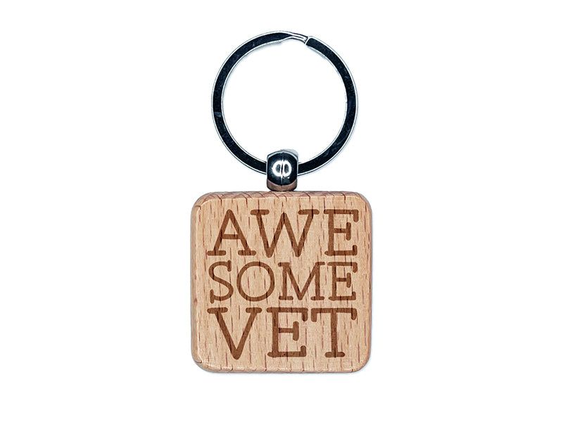 Awesome Vet Veterinarian Veteran Fun Text Engraved Wood Square Keychain Tag Charm