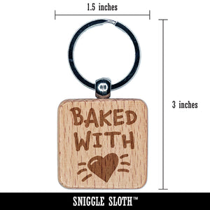 Baked with Love Heart Engraved Wood Square Keychain Tag Charm