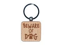 Beware of Dog Paw Print Fun Text Engraved Wood Square Keychain Tag Charm