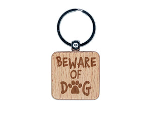 Beware of Dog Paw Print Fun Text Engraved Wood Square Keychain Tag Charm
