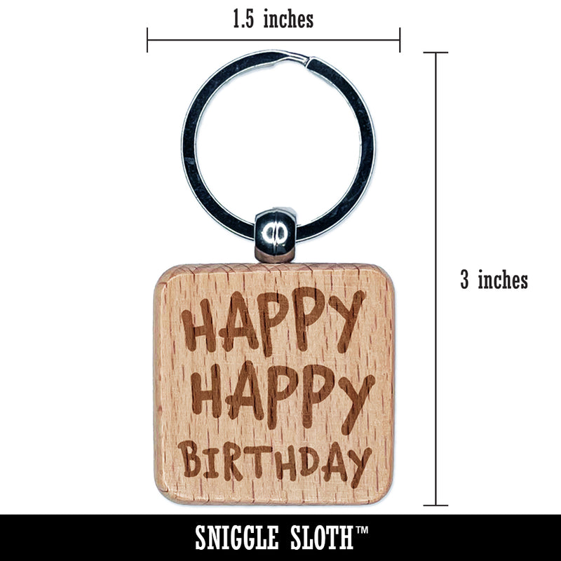 Happy Happy Birthday Cute Text Engraved Wood Square Keychain Tag Charm