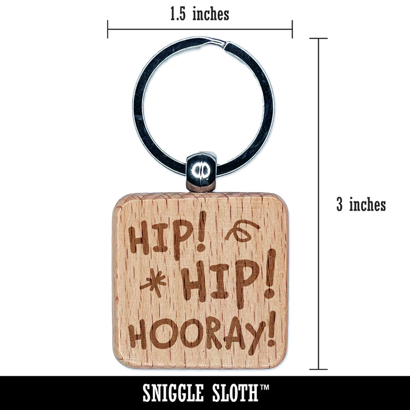 Hip Hip Hooray Fun Text Engraved Wood Square Keychain Tag Charm