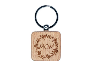 Mom Flower Wreath Mother's Day Engraved Wood Square Keychain Tag Charm