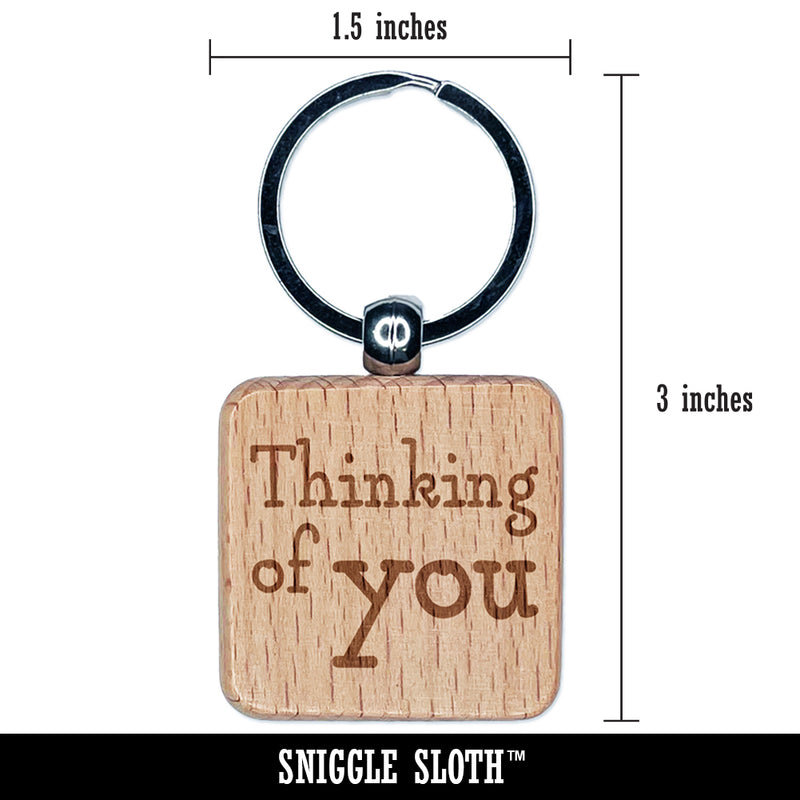 Thinking of You Fun Text Engraved Wood Square Keychain Tag Charm